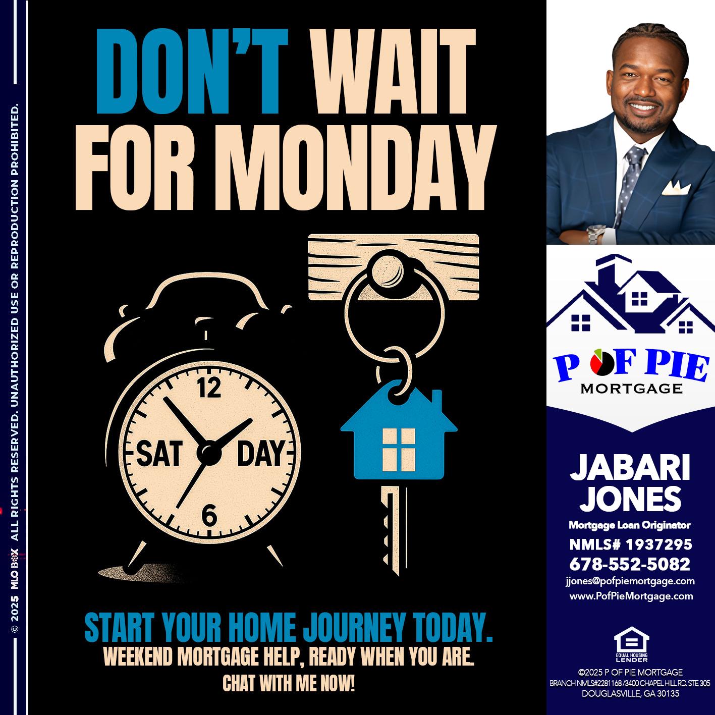 DONT WAIT MONDAY - Jabari Jones -Mortgage Loan Officer