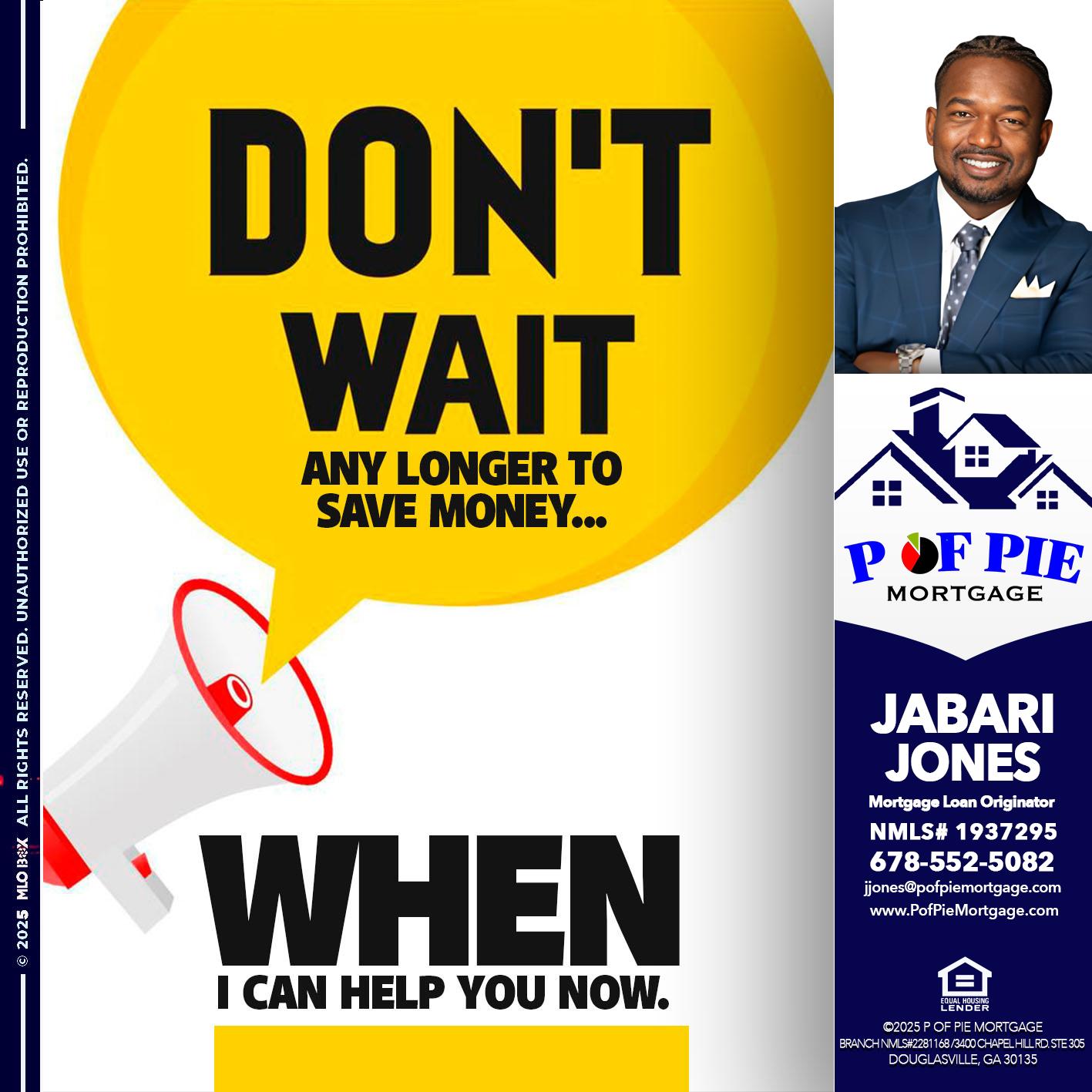 DONT WAIT - Jabari Jones -Mortgage Loan Officer